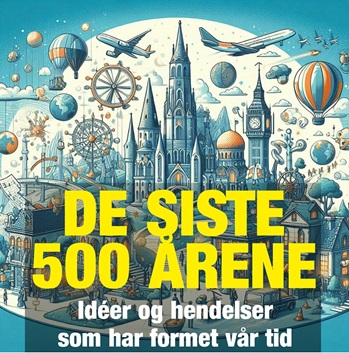 De siste 500 aarene De siste 500 årene