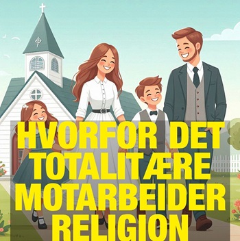 Hvorfor det totalitaere motarbeider religion Livets grunnprinsipper